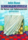 Schachgeheimnisse: Ein Kursus zum Selbstunterricht