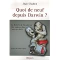 Quoi de neuf depuis Darwin ? : La th�orie de l'�volution des esp�ces dans tous ses �tats