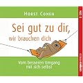 Sei gut zu dir, wir brauchen dich