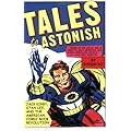 Tales to Astonish: Jack Kirby, Stan Lee, and the American Comic Book Revolution book cover