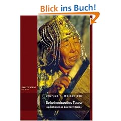 Geheimnisvolles Tuwa. Expeditionen in das Herz Asiens (Buch mit DVD)