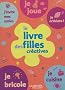 Le livre des filles cr�atives