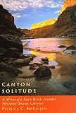 Canyon Solitude: A Woman's Solo River Journey Through the Grand Canyon (Adventura Books)