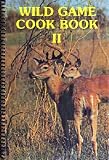 Wild Game Cook Book II