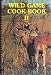 Wild Game Cook Book II