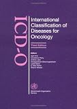 Health Books item: International Classification of Diseases for Oncology (ICD-O), Third Edition (International Classification of Diseases for Oncology)
