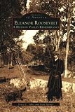 Eleanor Roosevelt: A Hudson Valley Remembrance  (NY)  (Images of America)