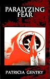 Paralyzing Fear