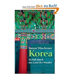 Korea  - Zu Fu� durch das Land der Wunder: Zu Fuss durch das Land der Wunder