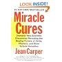 Miracle Cures: Dramatic New Scientific Discoveries Revealing the Healing Powers of Herbs, Vitamins, and Other Natural Remedies