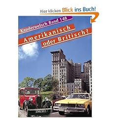 Amerikanisch oder Britisch?. Wort f�r Wort: Kauderwelsch, Amerikanisch oder Britisch?: Unterschiede, die man kennen sollte