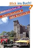 Amerikanisch oder Britisch?. Wort f�r Wort: Kauderwelsch, Amerikanisch oder Britisch?: Unterschiede, die man kennen sollte
