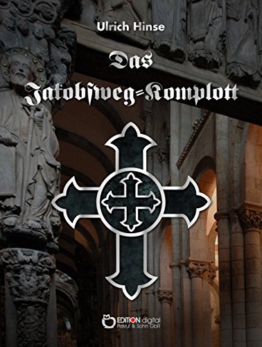 Das Jakobsweg-Komplott: Kriminalerzählung (Das Gold der Templer) (German Edition)