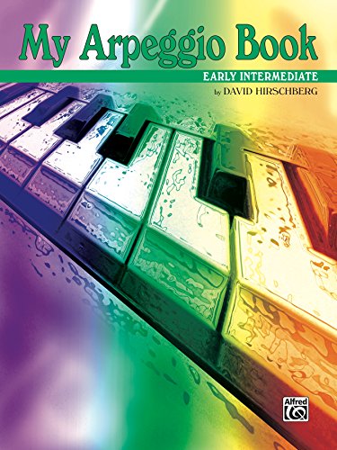 My Arpeggio Book: For Early Intermediate Piano