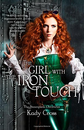 the girl with the iron touch the steampunk chronicles