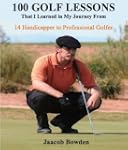 100 Golf Lessons That I Learned in My...