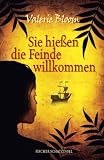 Sie hießen die Feinde willkommen
