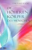 Produkt-Bild: Die h&ouml;heren K&ouml;rper des Menschen -