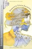Livres Phytoth�rapie - Mieux vivre ses �motions gr�ce aux �lixirs floraux