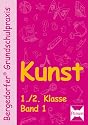 Bergedorfer Grundschulpraxis: Kunst Band 1. 1./.2. Klasse
