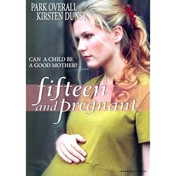 Fifteen & Pregnant (The True Stories Collection)