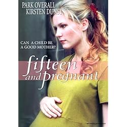 Fifteen & Pregnant (The True Stories Collection)