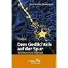 Dem Ged�chtnis auf der Spur: Vom Erinnern und Vergessen