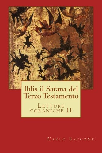 Iblis il Satana del Terzo Testamento: Letture coraniche II (Italian Edition)