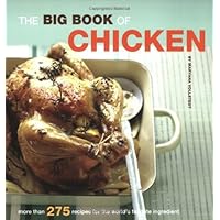 The Big Book of Chicken: Over 275 Exciting Ways to Cook Chicken (Big Book (Chronicle Books))