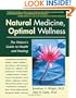 Natural Medicine, Optimal Wellness: The Patient's Guide to Health and Healing