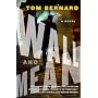 Wall and Mean: A Novel