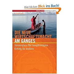 Die neue Wirtschaftsmacht am Ganges: Strategien f�r langfristigen Erfolg in Indien