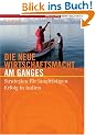 Die neue Wirtschaftsmacht am Ganges: Strategien f�r langfristigen Erfolg in Indien
