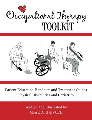 Occupational Therapy Toolkit: Treatment Guides and Handouts, by Cheryl A. Hall OT