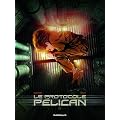 Le Protocole P�lican, Tome 1 :