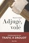 Adjug�, vol� - chronique d'un trafic � Drouot