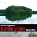 Bücher : Blut und Wasser - Chiemgau-Krimi