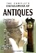 The Complete Encyclopedia Of Antiques: Covers Antiques from the Middle Ages until the Early 20th Century