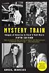 Mystery Train: Images of America in Rock 'n' Roll: Fifth Edition