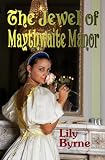 The Jewel of Maythwaite Manor