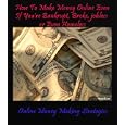 How To Make $200 A Day Online Even If You're Bankrupt, Broke, Jobless Or Even Homeless  [online Money Making Strategies Series] (how To Make Money Online ... Bankrupt, Broke, Jobless Or Even Homeless)
