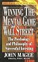 Winning the Mental Game on Wall Street: The Psychology and Philosopy of Successful Investing
