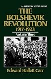 The Bolshevik Revolution, 1917-1923, Vol. 1 (History of Soviet Russia)