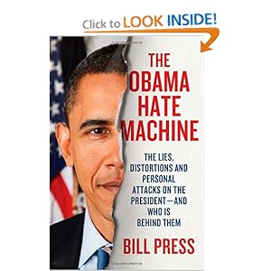 The Obama Hate Machine - Bill Press 