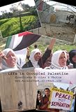 Life in Occupied Palestine: Eyewitness Stories & Photos