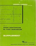 Open Sentences in Two Variables: Supplement Unit 3 (Modern Algebra: A First Course)