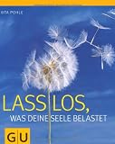 Produkt-Bild: Lass los, was deine Seele belastet