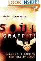Soul Graffiti: Making a Life in the Way of Jesus