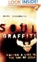 Soul Graffiti: Making a Life in the Way of Jesus