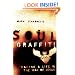 Soul Graffiti: Making a Life in the Way of Jesus